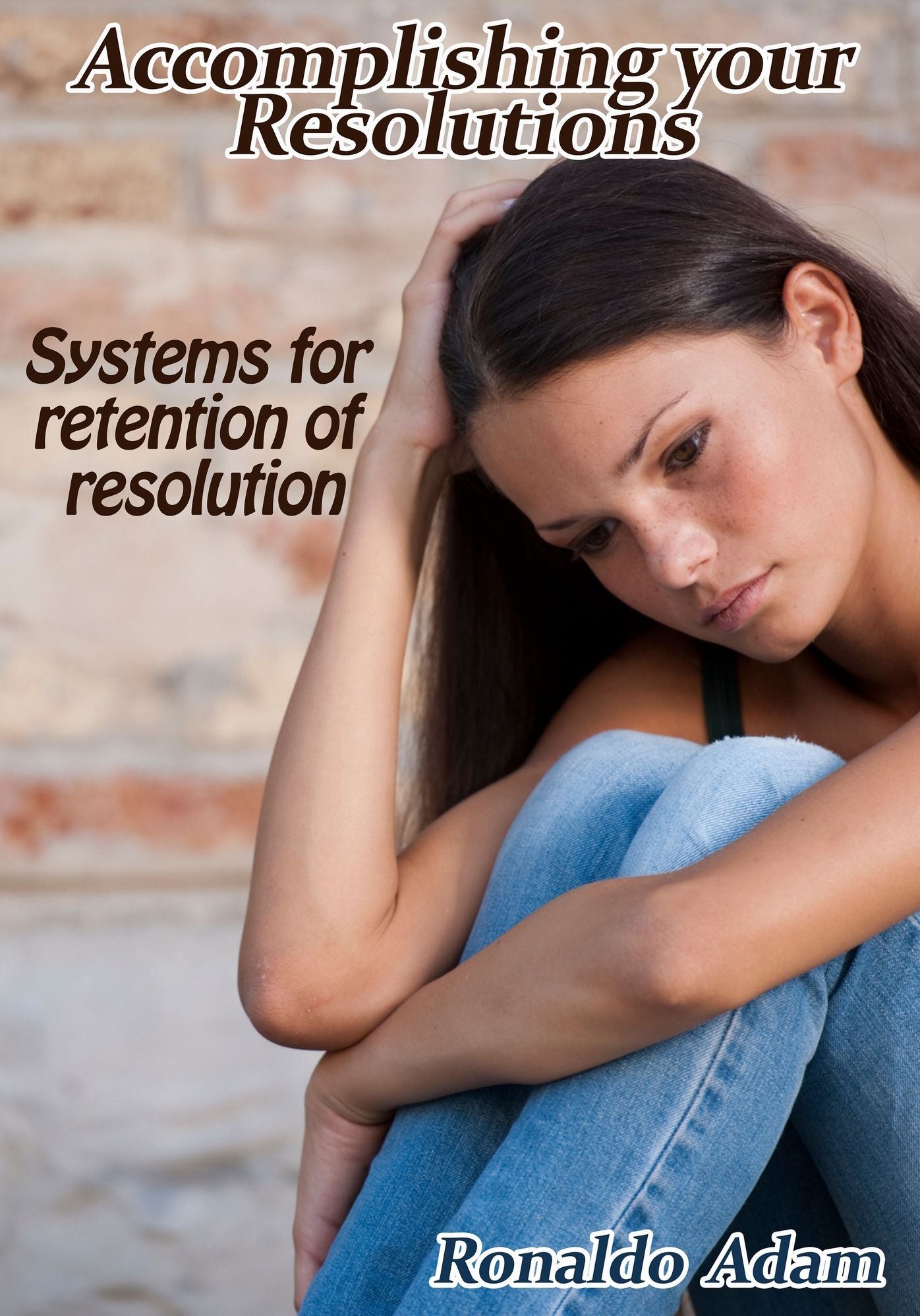 Accomplishing your Resolutions: Systems for retention of resolution