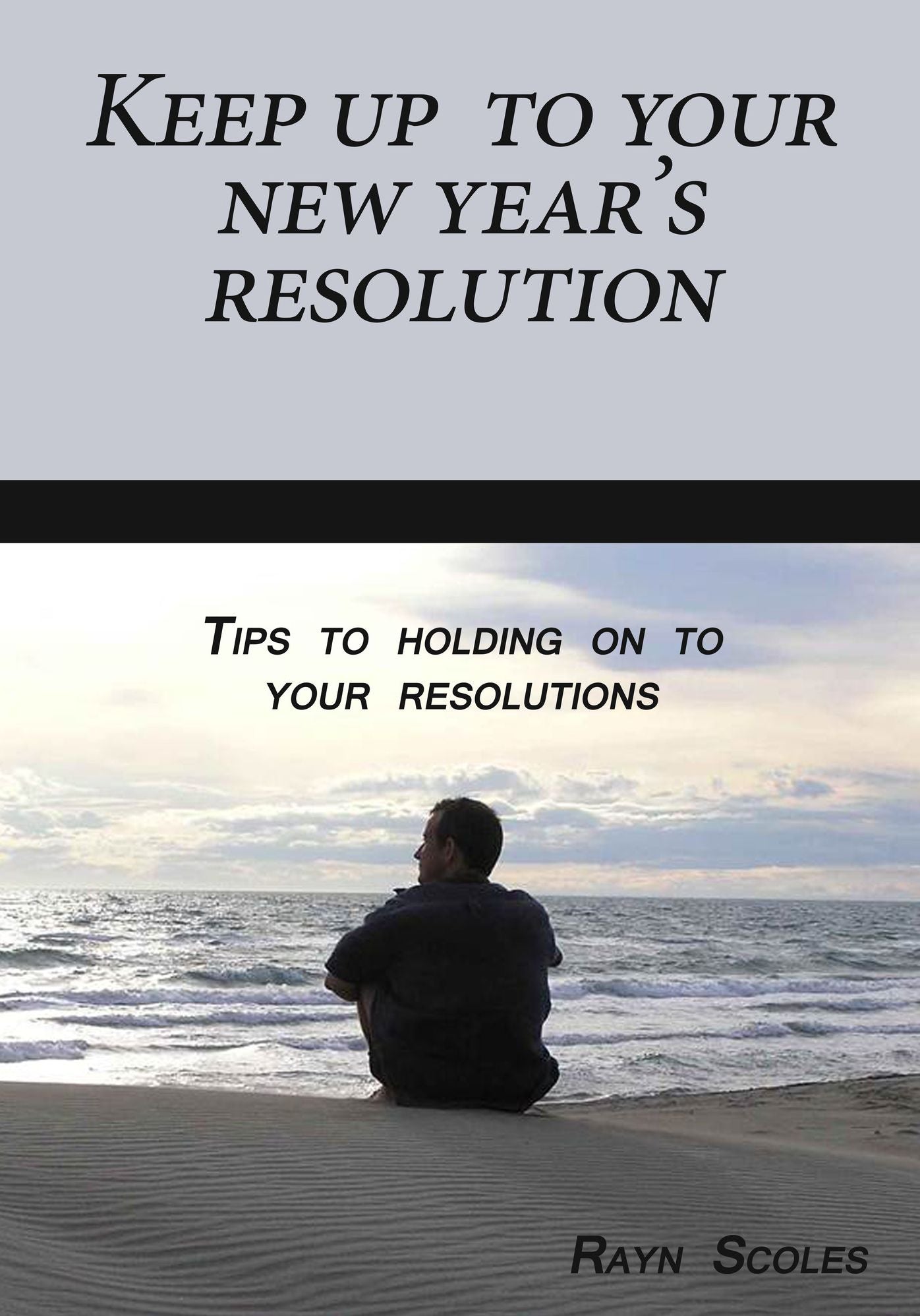 Keep up to your new year's Resolution: Tips to holding on to your resolutions
