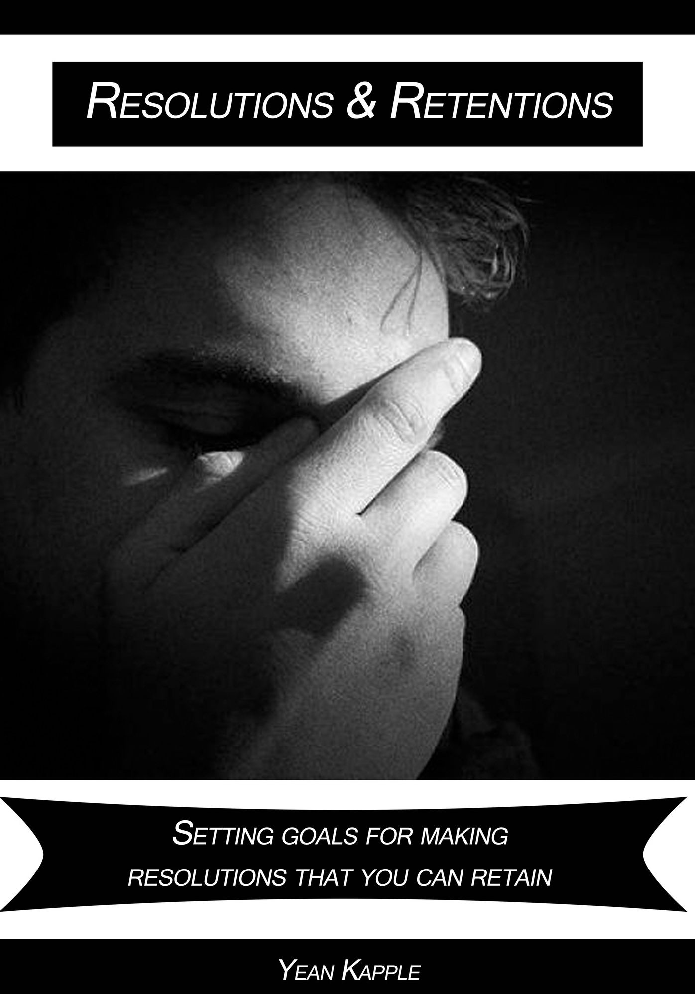 Resolutions & Retentions: Setting goals for making resolutions that you can retain