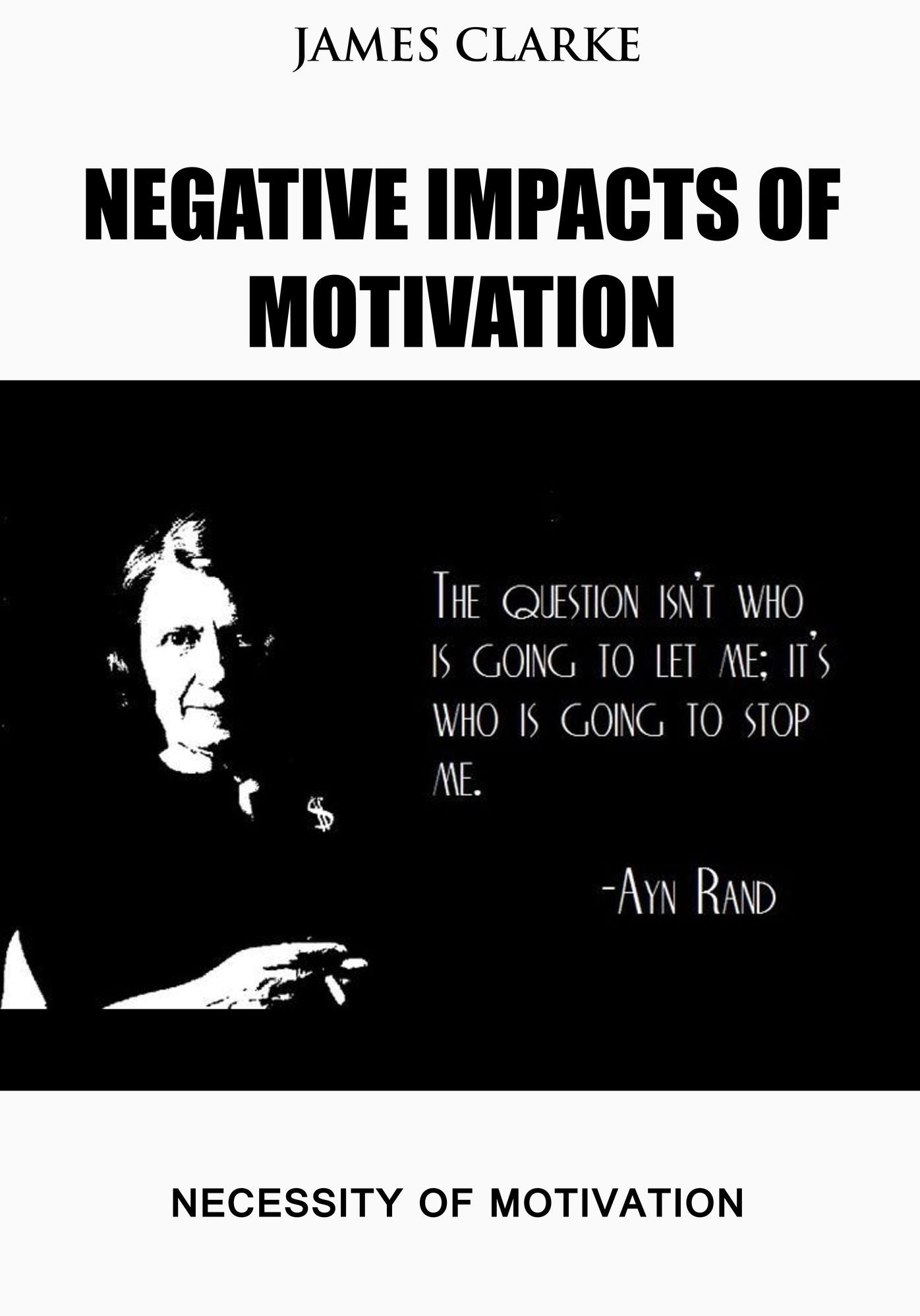 Negative impacts of motivation: Necessity of motivation
