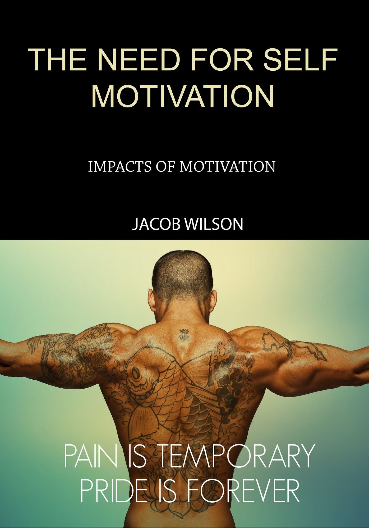 The need for self motivation: Impacts of motivation