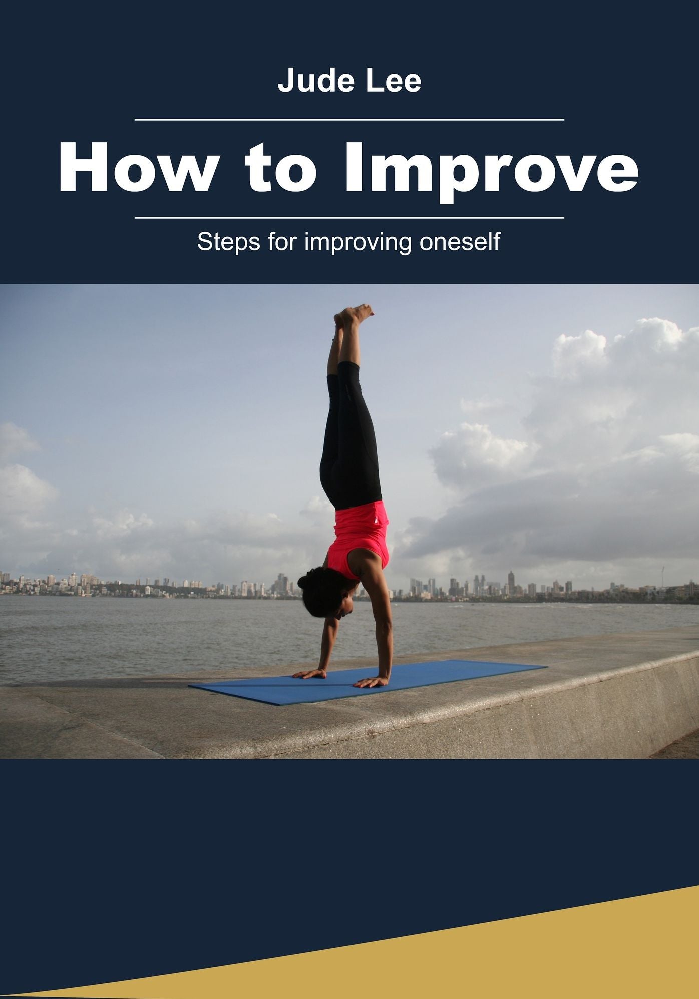 How to Improve: Steps for improving oneself