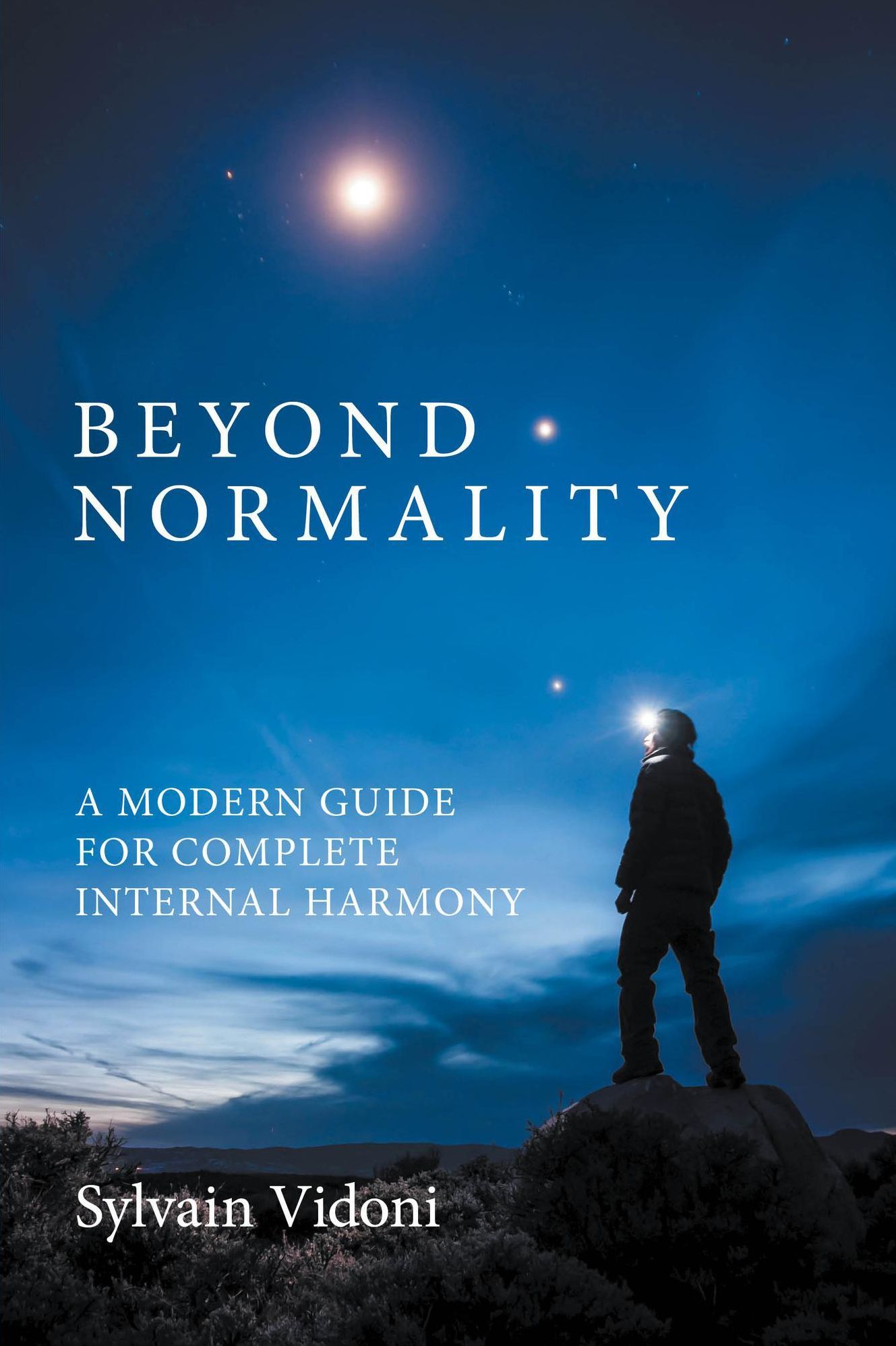 Beyond Normality - A Modern Guide for Complete Internal Harmony