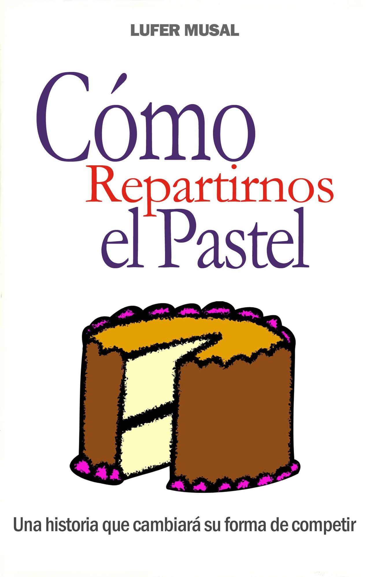 Como Repartirnos el Pastel