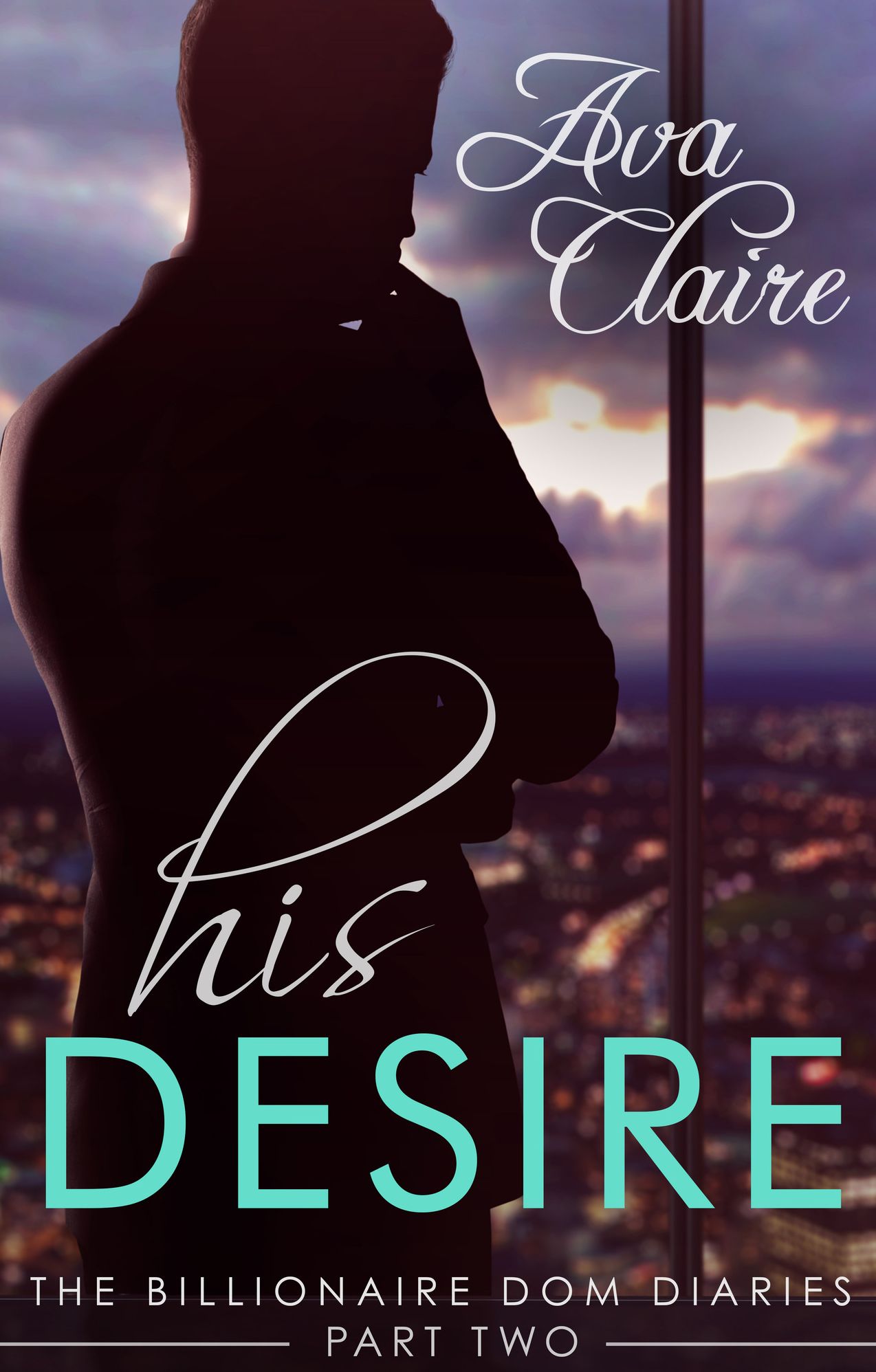 His Desire (The Billionaire Dom Diaries, Part Two)