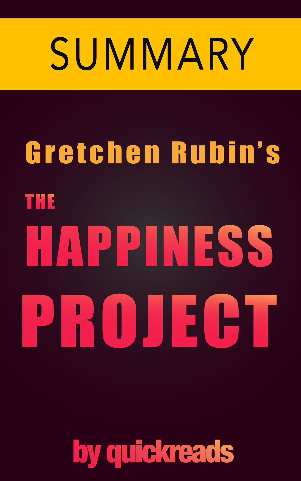 The Happiness Project by Gretchen Rubin - Summary and Analysis