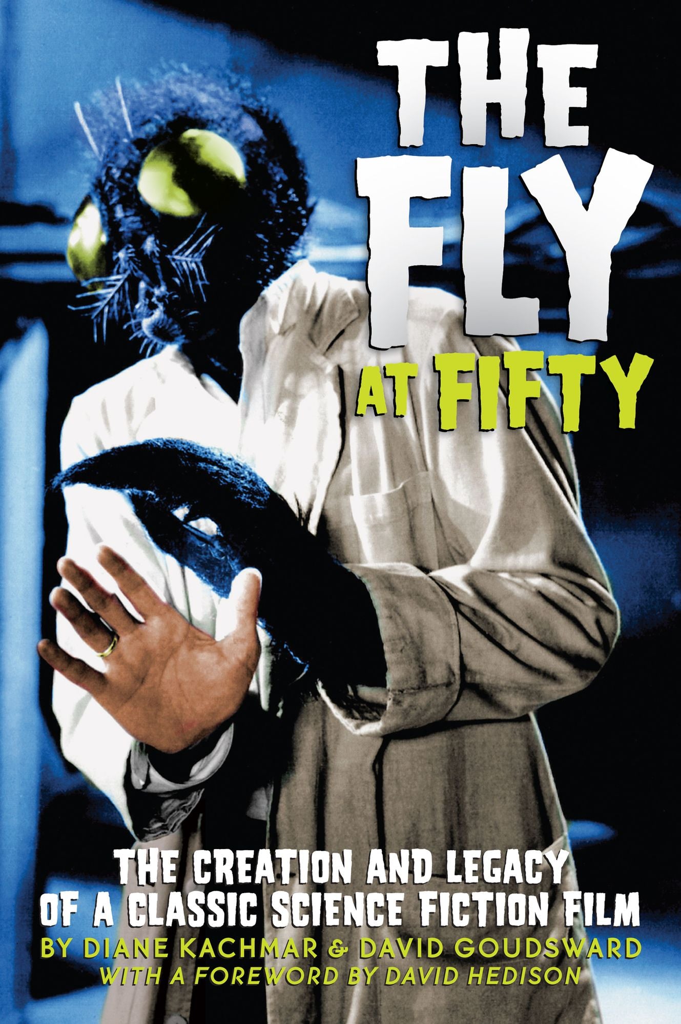 The Fly at Fifty - The Creation and Legacy of a Classic Science Fiction Film