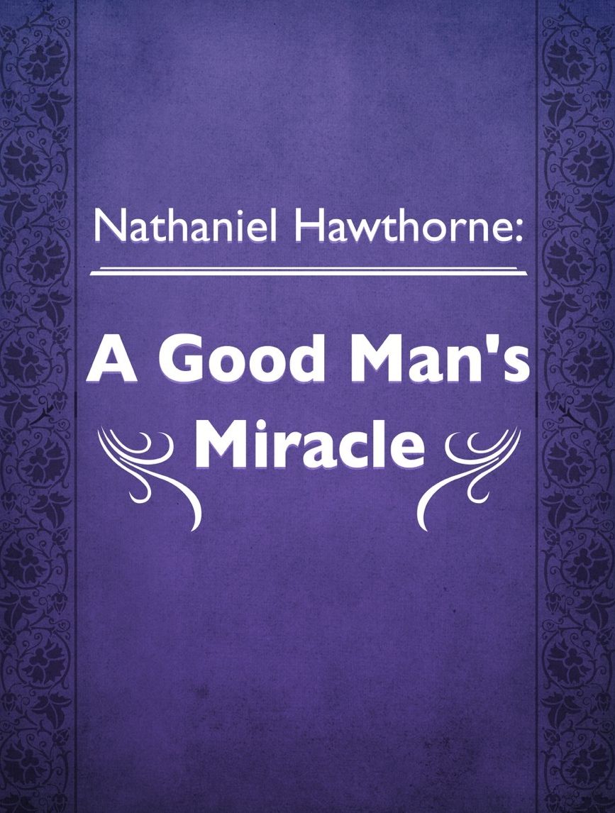 A Good Man's Miracle