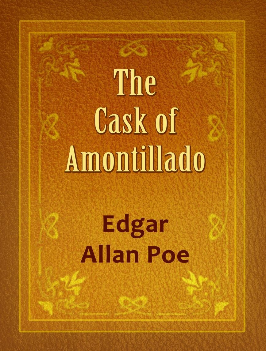 The Cask Of Amontillado