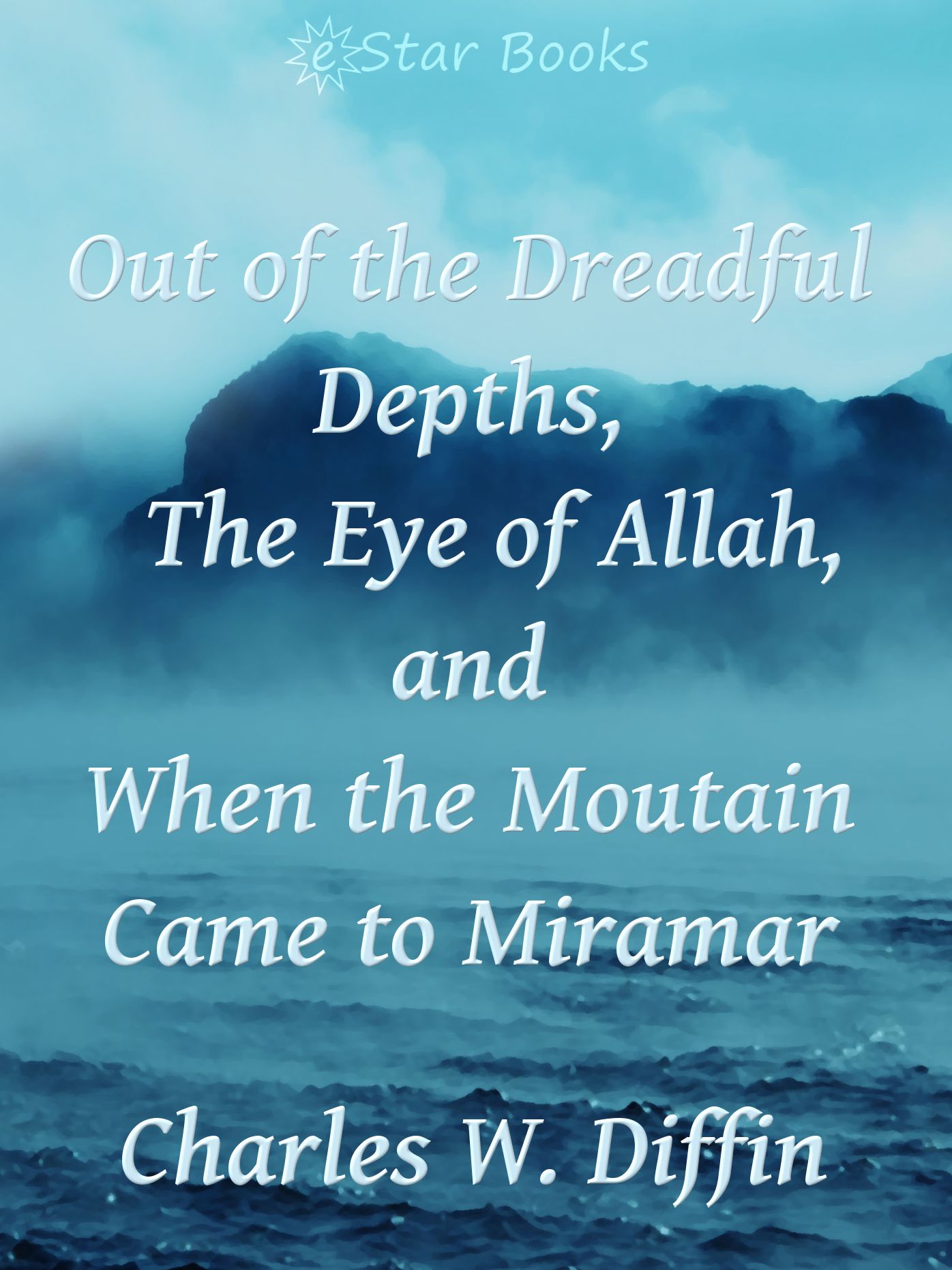 Out of the Dreadful Depths, The Eye of Allah, When the Mountain Came to Miramar,
