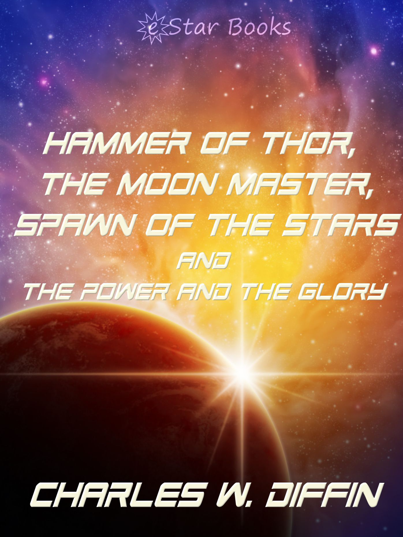 The Hammer of Thor, The Moon Master, Spawn of the Stars, The Power and the Glory