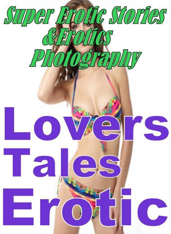 Bondage: Super Erotic Stories & Erotics Photography Lovers Tales Erotic ( Erotic Photography, Erotic Stories, Nude Photos, Lesbian, She-male, Gay, Fetish, Bondage, Sex, Erotic, Erotica, Hentai, Oral, Porno )