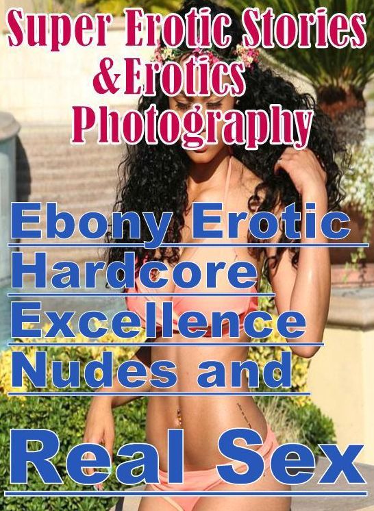 Bondage: Super Erotic Stories & Erotics Photography Ebony Erotic Hardcore Excellence Nudes and Real Sex ( Erotic Photography, Erotic Stories, Nude Photos, Lesbian, She-male, Gay, Fetish, Bondage, Sex, Erotic, Erotica, Hentai, Oral, Porno )