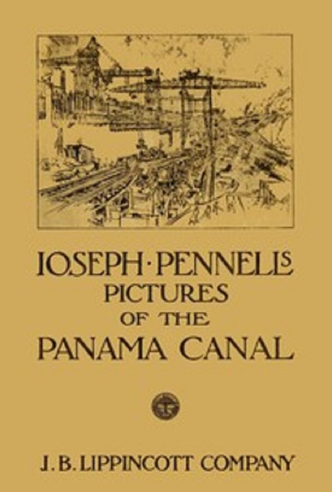 Joseph Pennell's pictures of the Panama Canal (Illustrated)