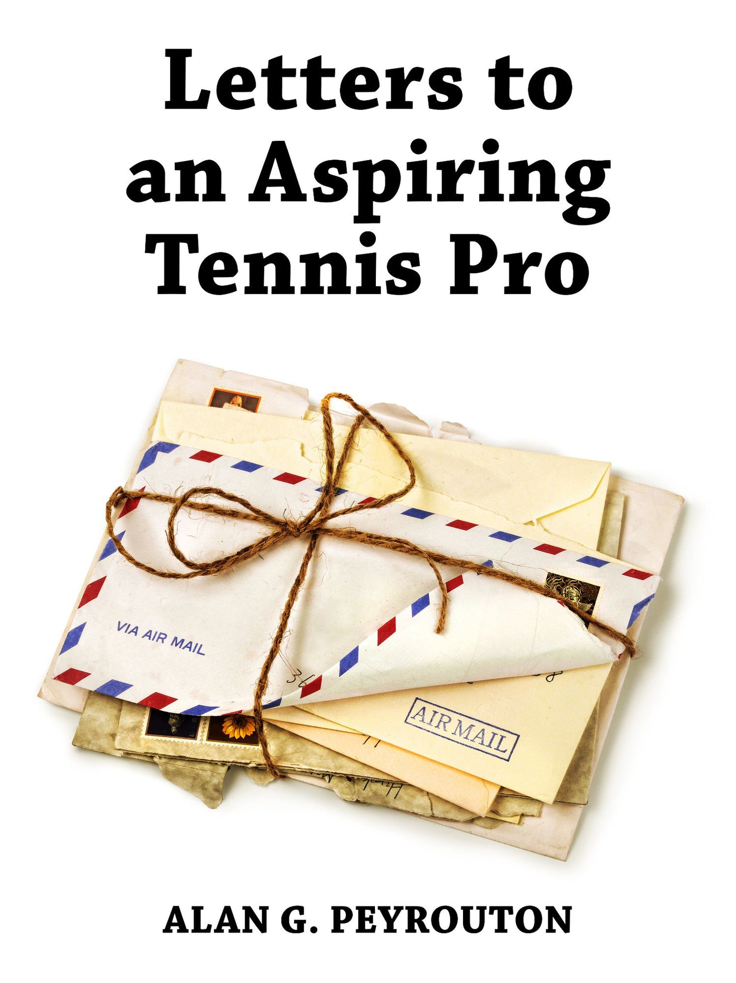 Letters to an Aspiring Tennis Pro