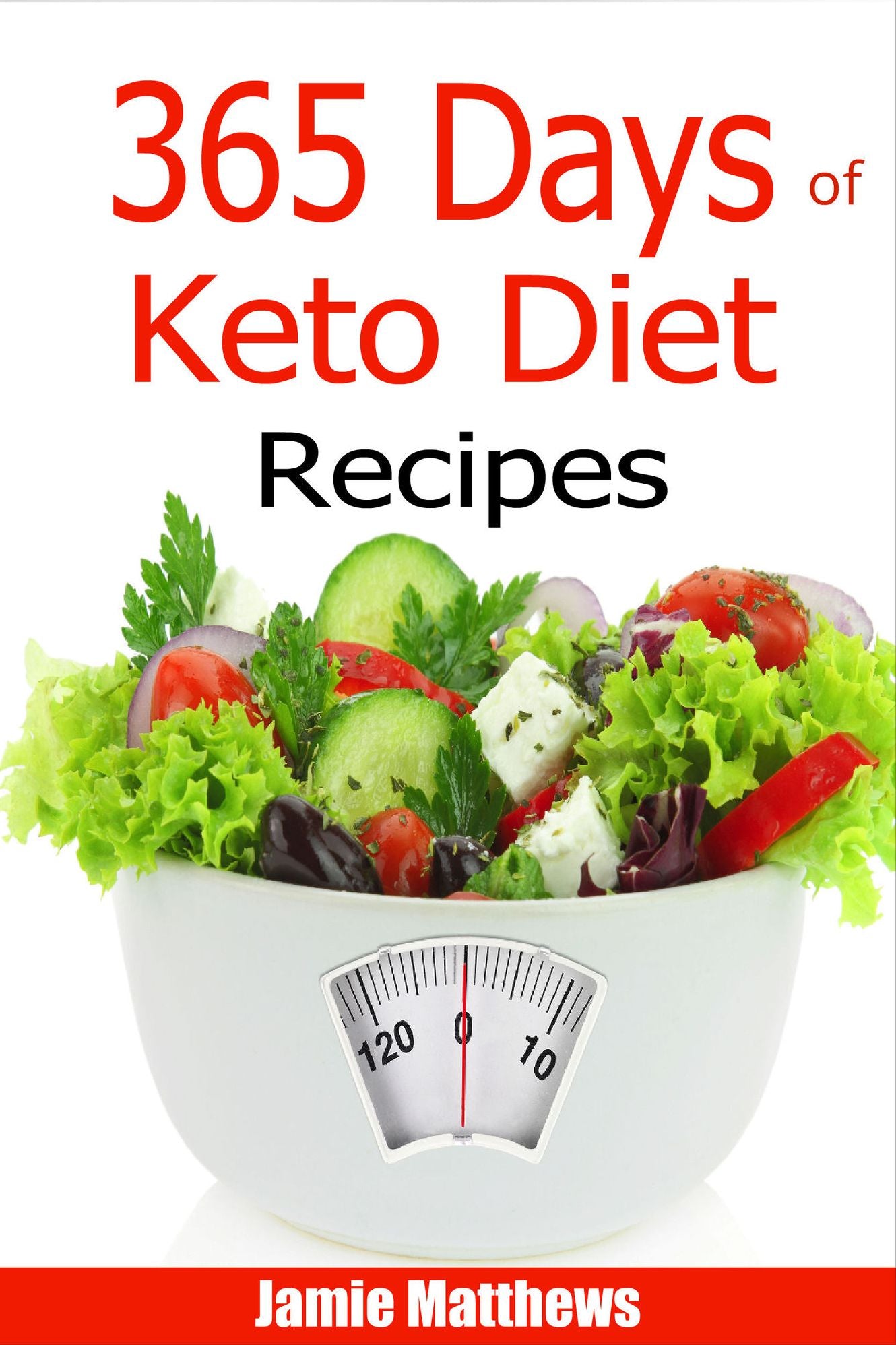Ketogenic Diet Recipes: 365 Quick & Easy Low-Carb Recipes to Lose Weight & Eat Better