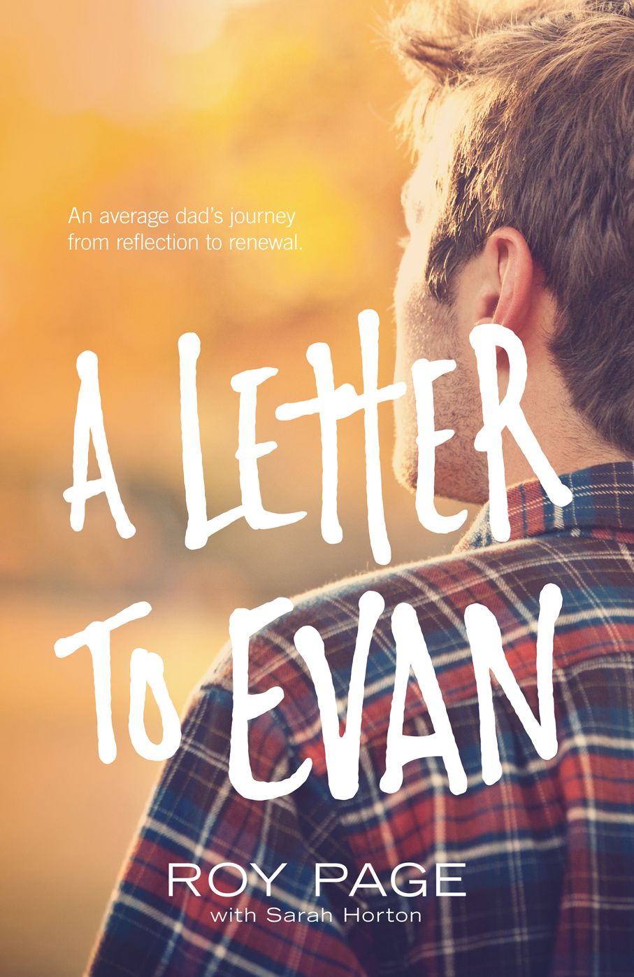 A Letter to Evan: An average dads journey from reflection to renewal