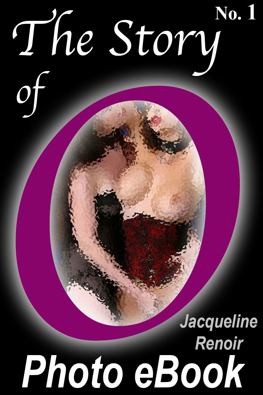 The Story of O, No. 1 (Uncensored Photo eBook)
