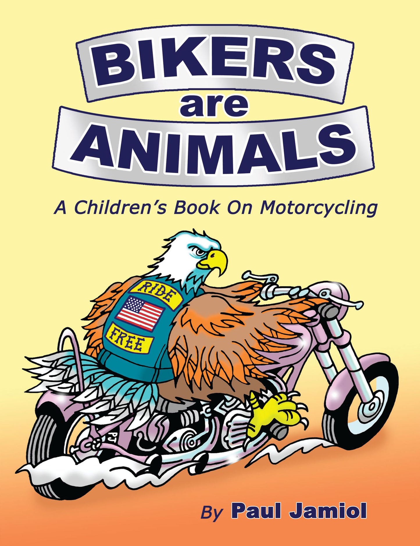 Bikers Are Animals: A Childrens Book on Motorcycling
