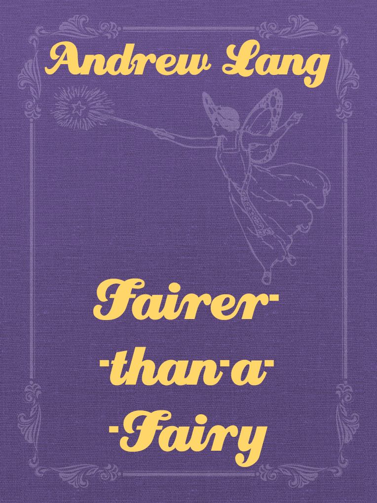 Fairer than a fairy