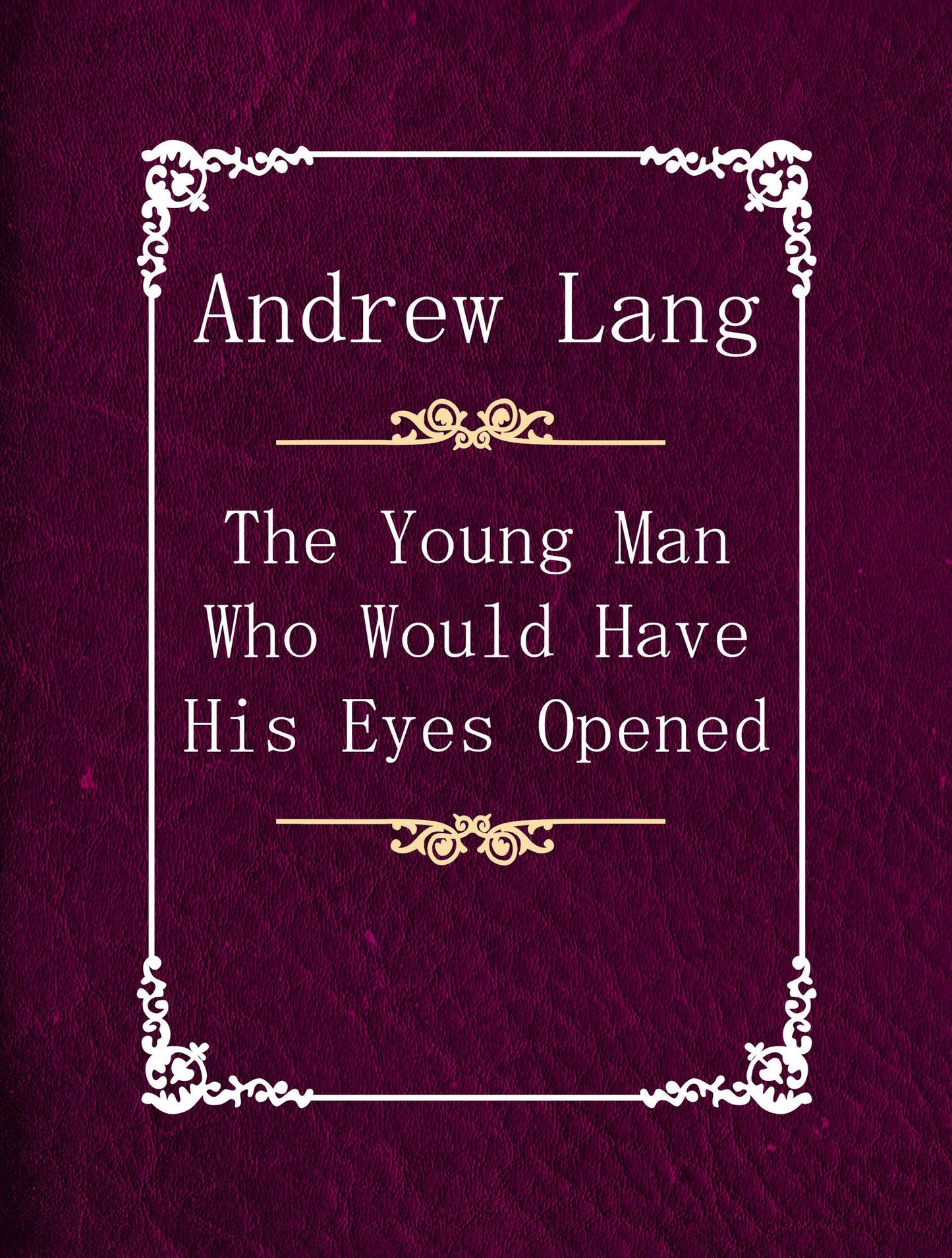 The Young Man Who Would Have His Eyes Opened