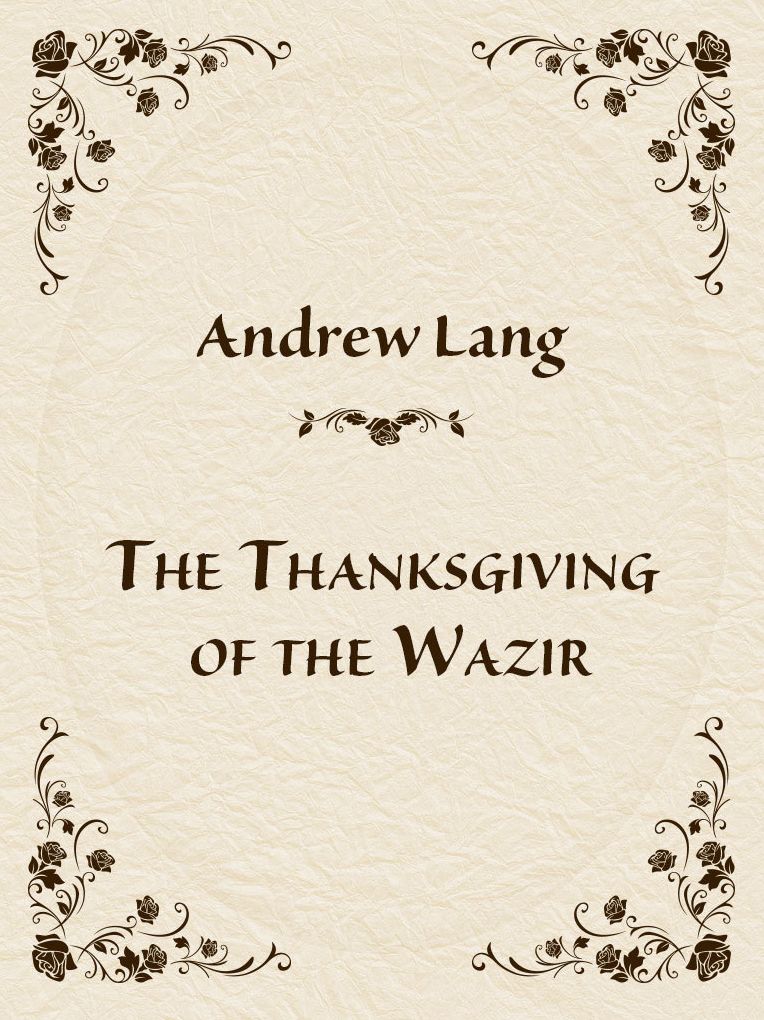 The thanksgiving of an Indian Wazir
