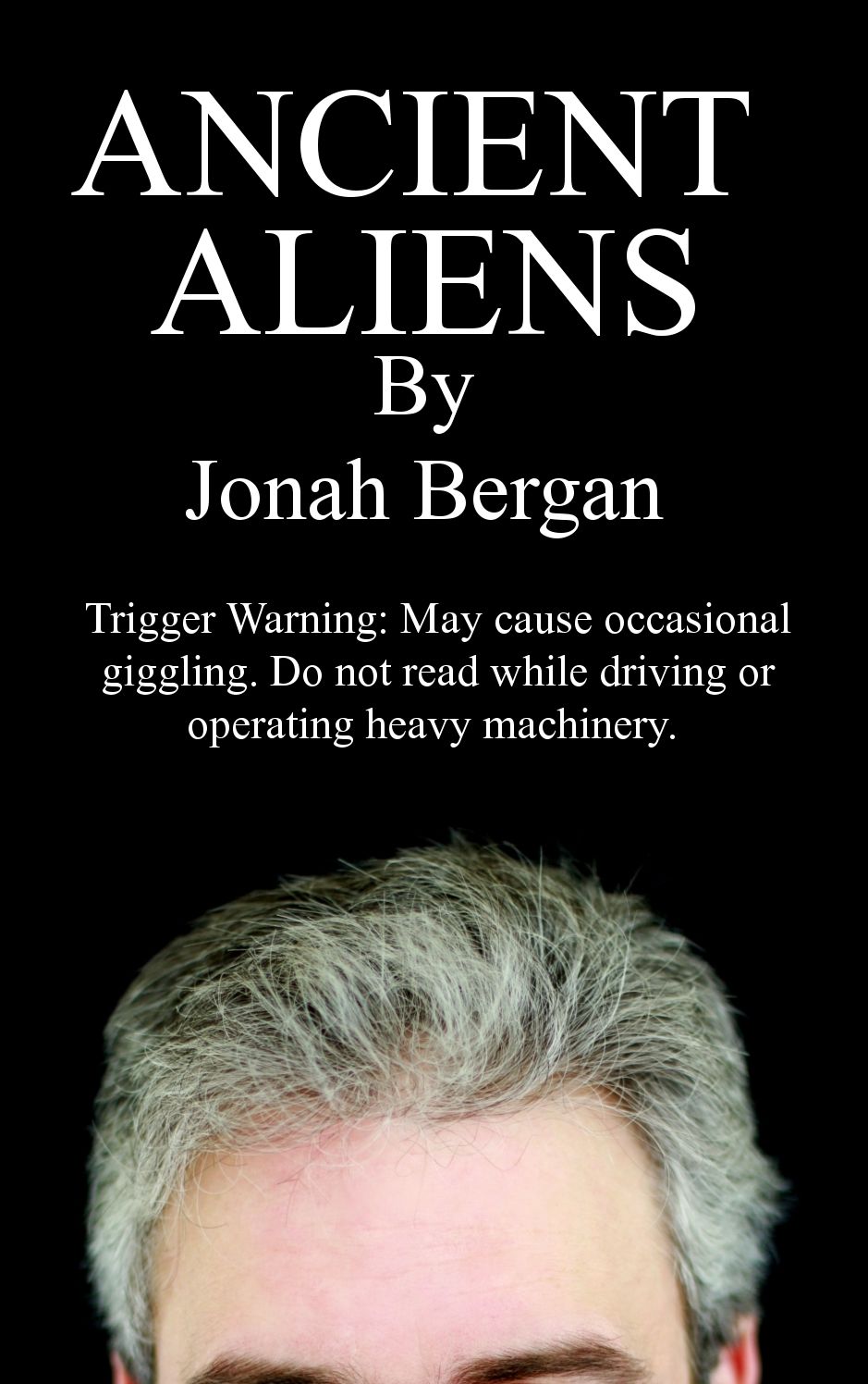Ancient Aliens By Jonah Bergan