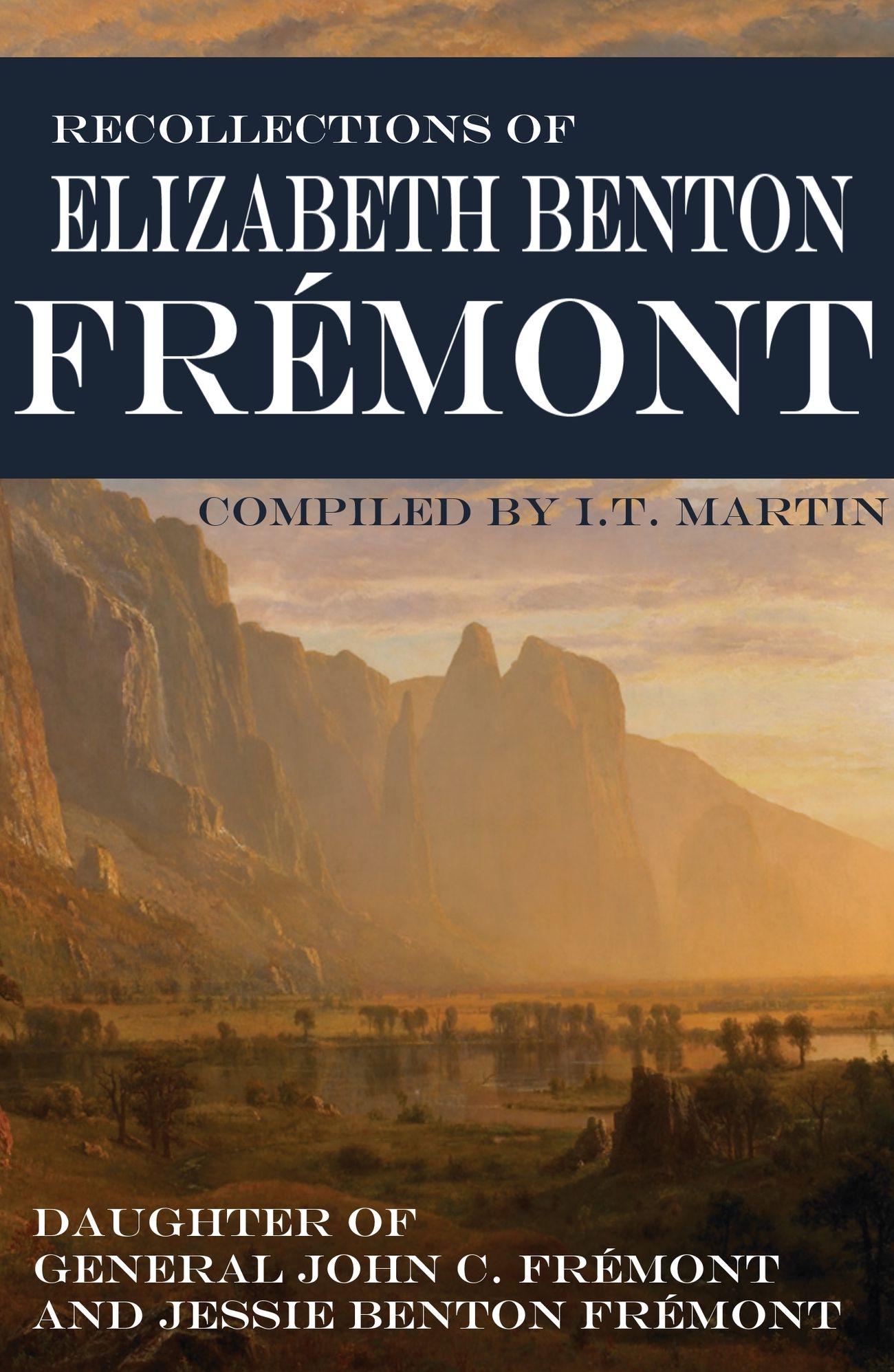 Recollections of Elizabeth Benton Fremont (Expanded, Annotated)