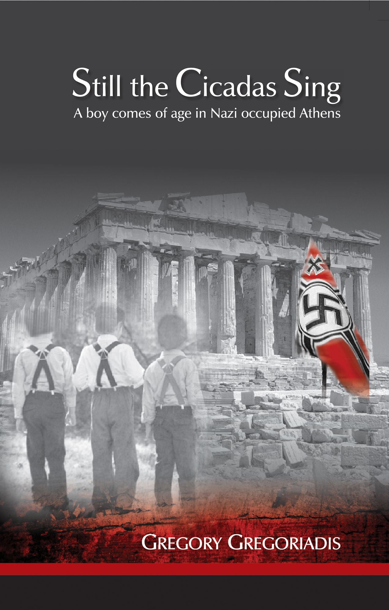 Still the Cicadas Sing: A Boy Comes of Age in Nazi Occupied Athens