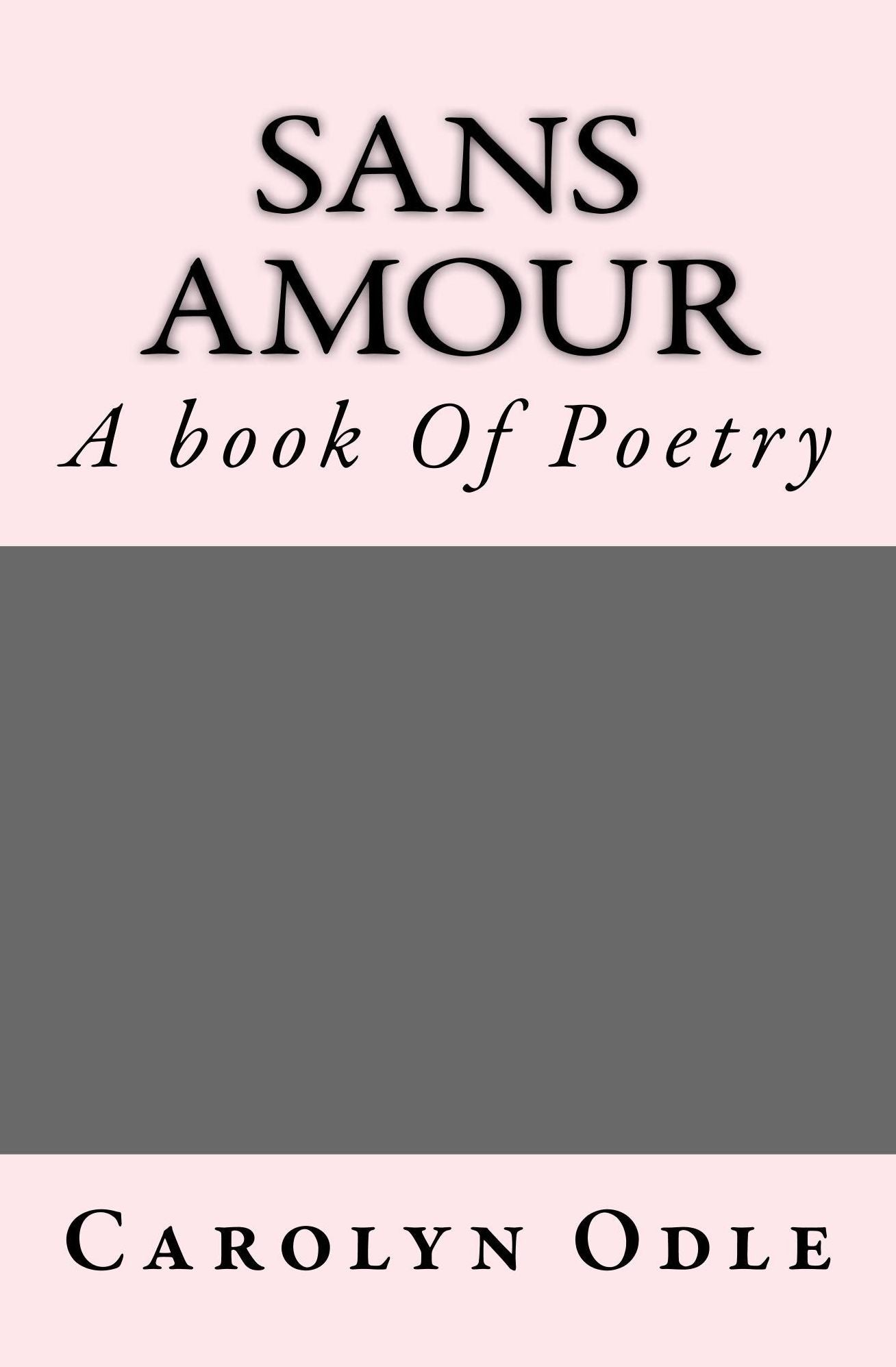 Sans Amour A book of Poetry