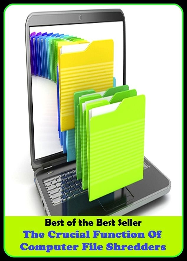 Best of the best sellers The Crucial Function Of Computer File Shredders ( online marketing, computer, hardware, play station, frequency, laptop, web, net, mobile, broadband, wifi, internet, bluetooth, wireless, e mail, download, up load )