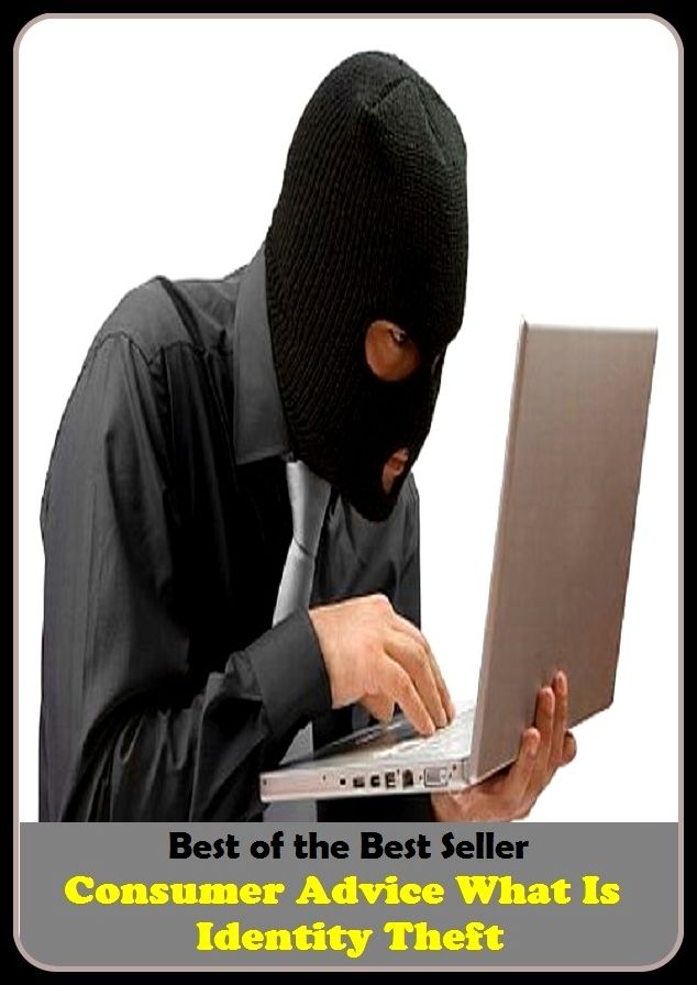 Best of the best sellers Consumer Advicewhat Is Identity Theft ( managing, organization, running, supervision, administration, management, direction, admin, command, control, care )