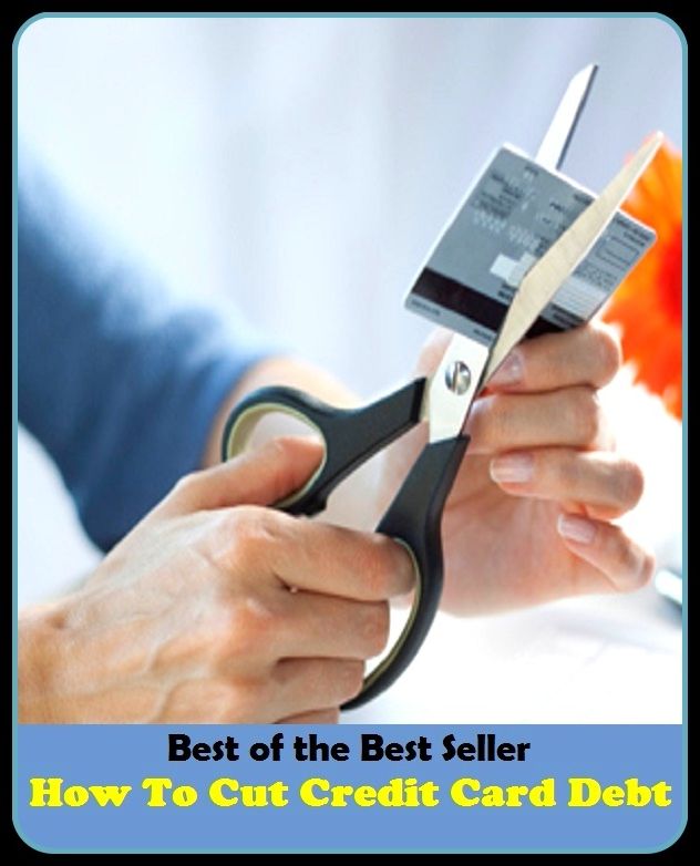 Best of the best sellers How To Cut Credit Card Debt ( managing, organization, running, supervision, administration, management, direction, admin, command, control, care )