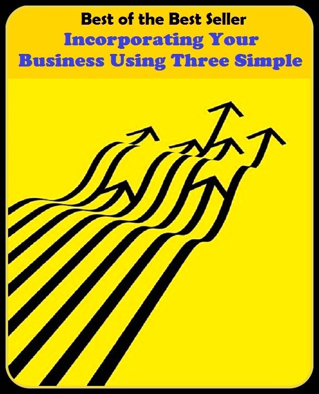 Best of the best sellers Incorporating Your Business Using Three Simple ( managing, organization, running, supervision, administration, management, direction, admin, command, control, care )