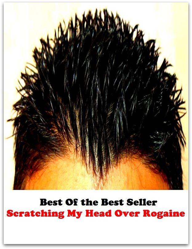 Best of the best seller Scratching My Head Over Rogain(energy,fitness,strength,well-being,bloom,complexion,constitution,euphoria,fettle,form)