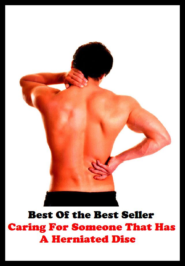 Best of the best seller Caring For Someone That Has A Herniated Disc(energy,fitness,strength,well-being,bloom,complexion,constitution,euphoria,fettle,form