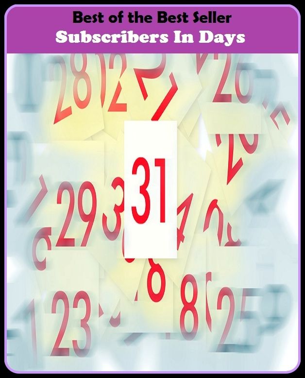 Best of the best sellers Subscribers In Days ( way, method, means, technique, mode, system, approach, manner, line of attack, routine )