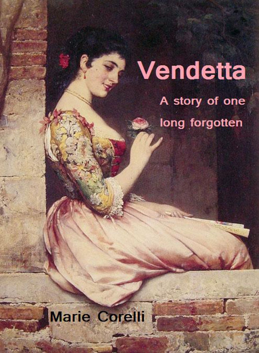 Vendetta! A Story of One Forgotten! A Fiction and Literature, Horror Classic By Marie Corelli! AAA+++