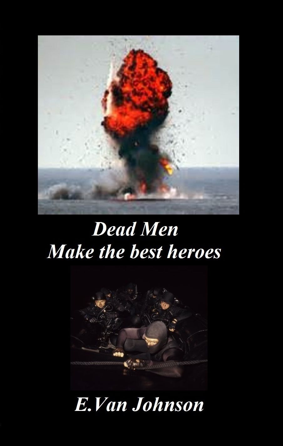 Dead Men Make the Best Heroes.