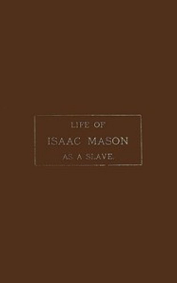 Life of Isaac Mason as a Slave (Illustrated)