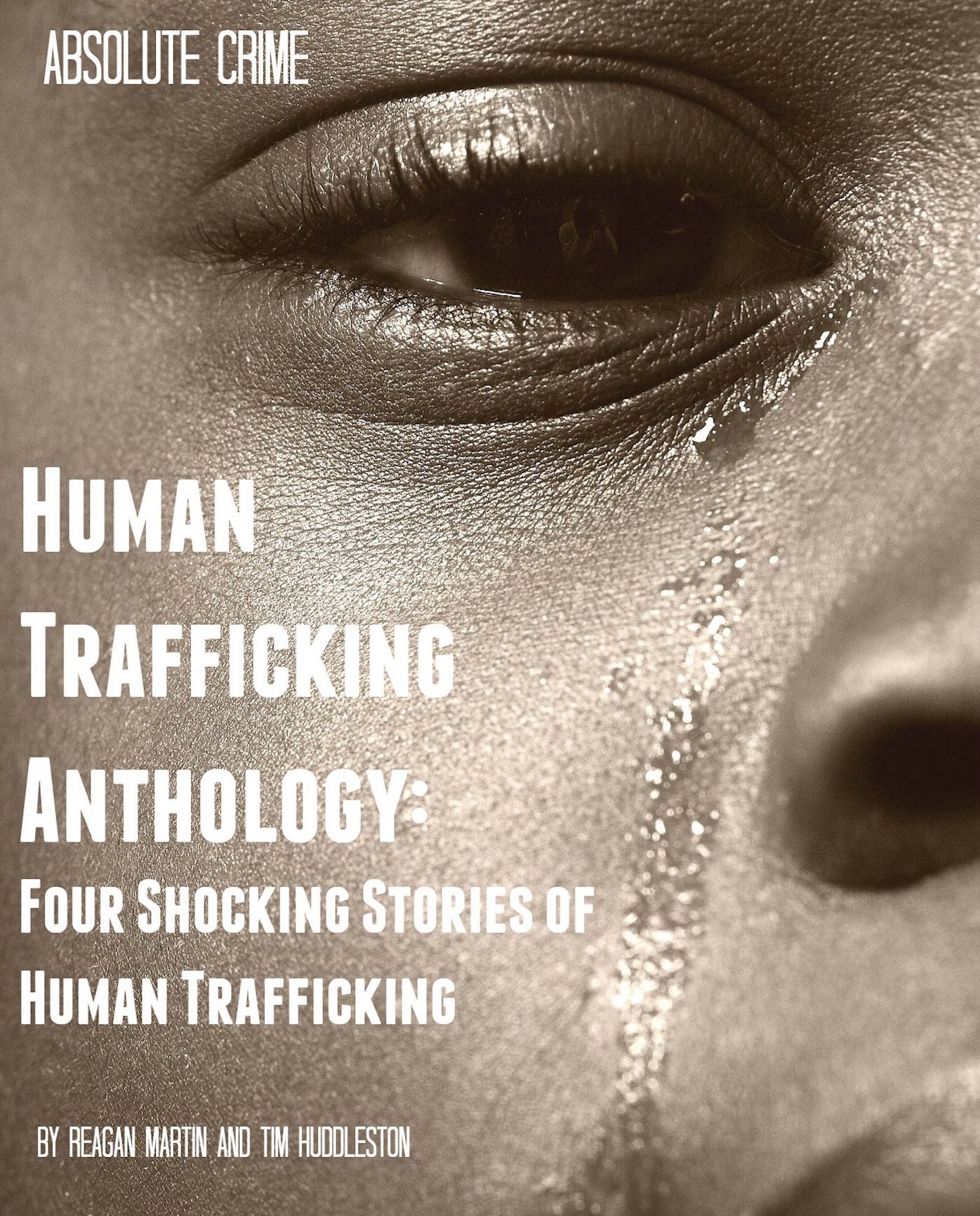 Human Trafficking Anthology: Four Shocking Stories of Human Trafficking