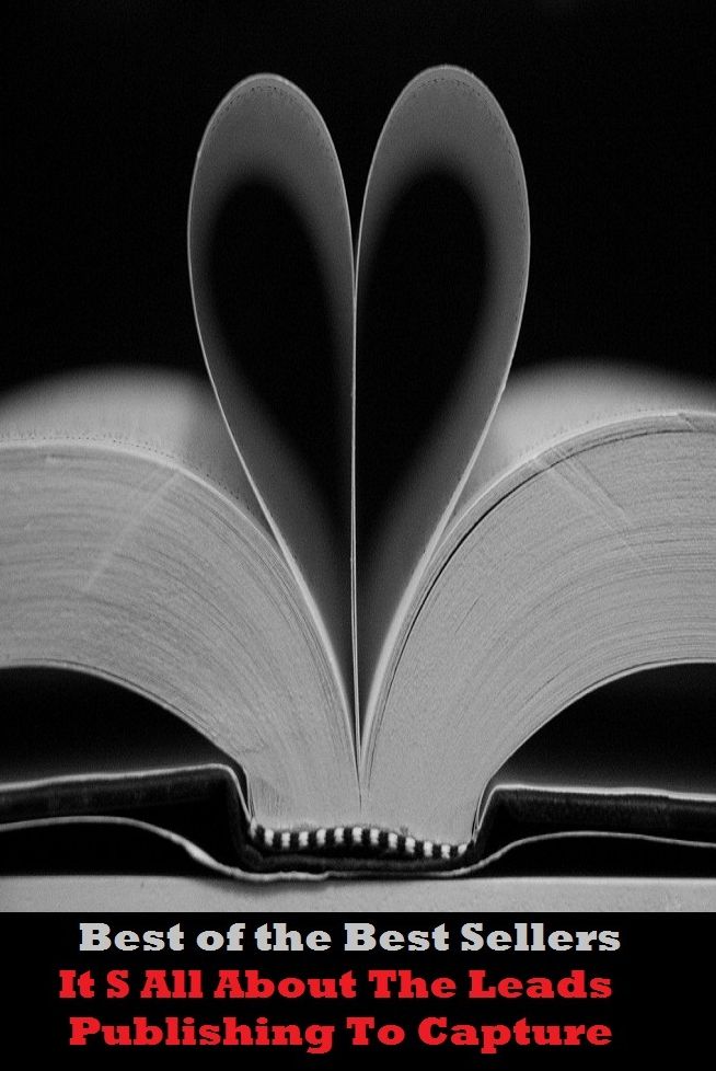Best of the Best Sellers It S All About The Leads Publishing To Capture (announce, broadcast, circulate, declare, disclose, distribute, print, produce, report, divulge, proclaim)