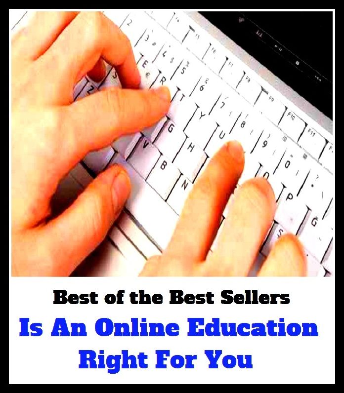 Best of the best seller Is An Online Education Right For You(culture,discipline,improvement,information,learning,literacy,scholarship,schooling,science,study)
