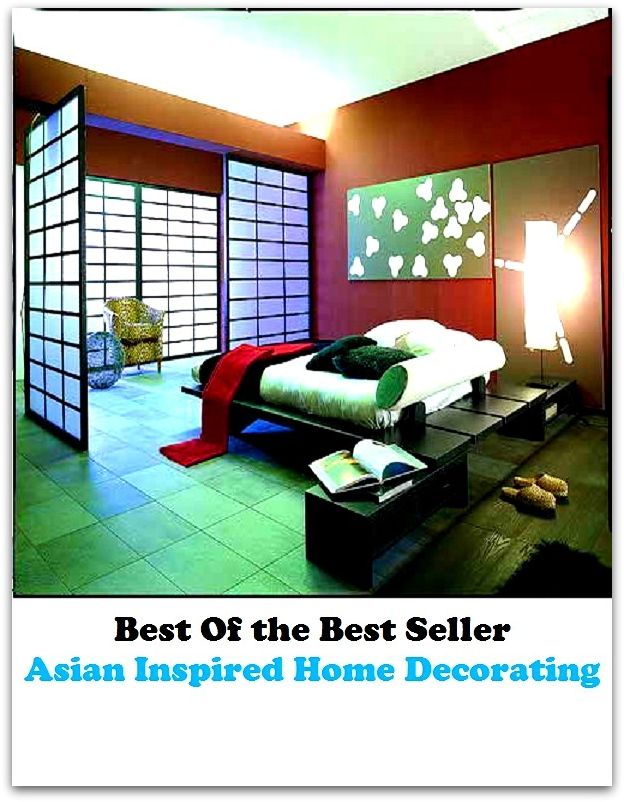 Best of the best seller Asian Inspired Home Decorating(everyday,ordinary,family,home,plain,domiciliary,homey,homely,domestic,homelike)