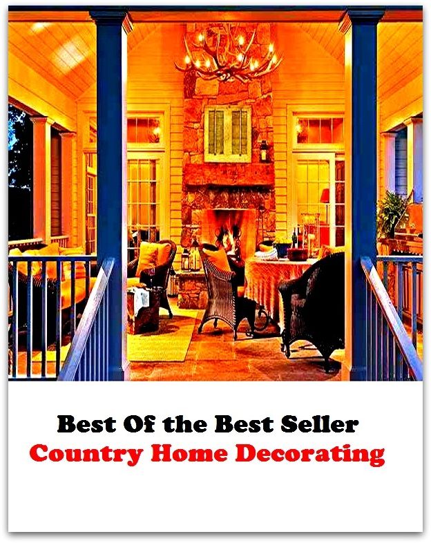 Best of the best seller Country Home Decorating(everyday,ordinary,family,home,plain,domiciliary,homey,homely,domestic,homelike)