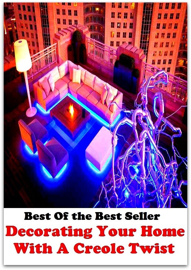 Best of the best seller Decorating Your Home With A Creole Twist(everyday,ordinary,family,home,plain,domiciliary,homey,homely,domestic,homelike)