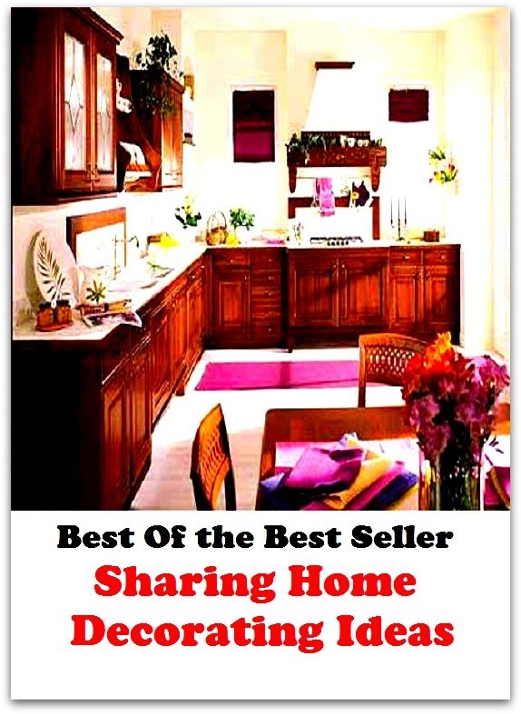 Best of the best seller Sharing Home Decorating Ideas(everyday,ordinary,family,home,plain,domiciliary,homey,homely,domestic,homelike)