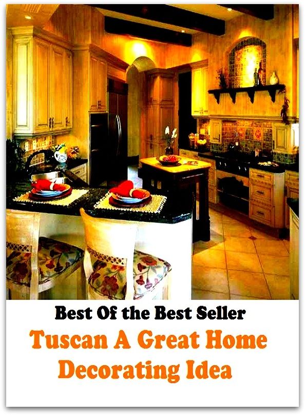 Best of the best seller Tuscan A Great Home Decorating Idea(everyday,ordinary,family,home,plain,domiciliary,homey,homely,domestic,homelike)