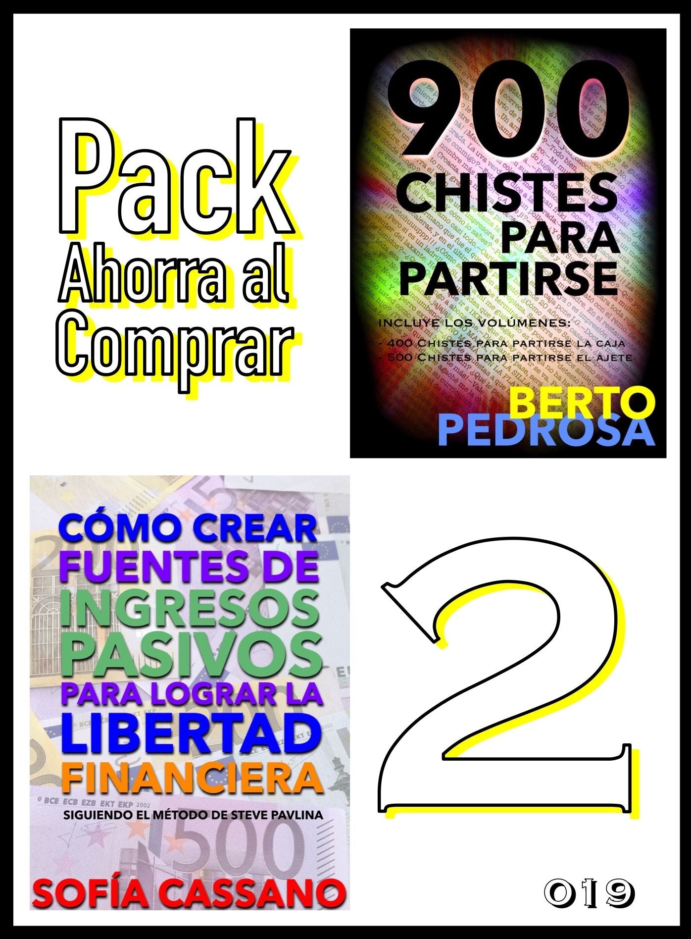 Pack Ahorra al Comprar 2 - 019: Cómo crear fuentes de ingresos pasivos para lograr la libertad financiera & 900 Chistes para partirse