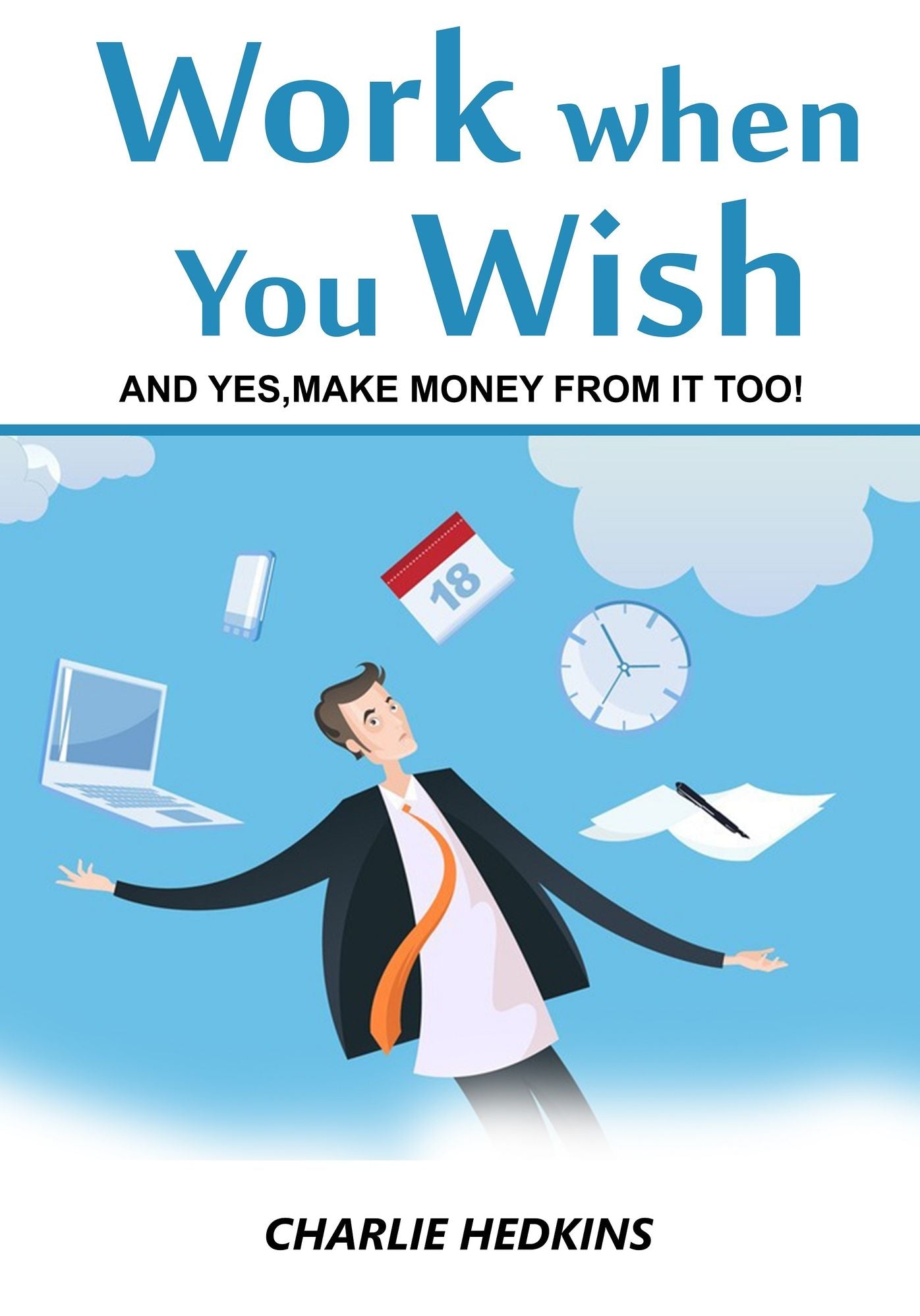 Work when You Wish